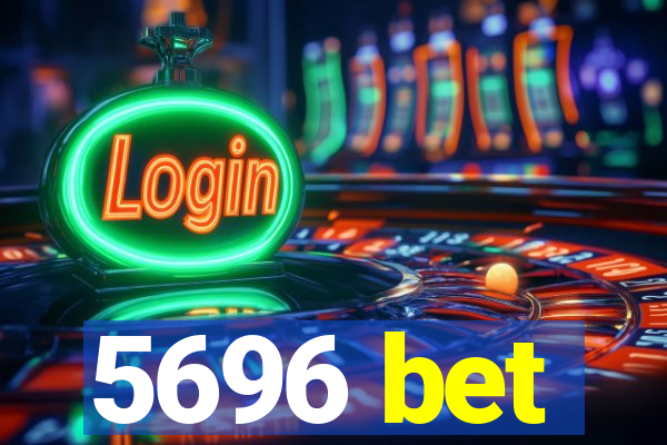 5696 bet